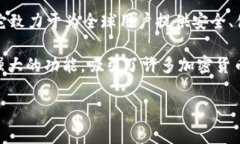TP钱包（TP Wallet）是一款数字资产管理工具，主要